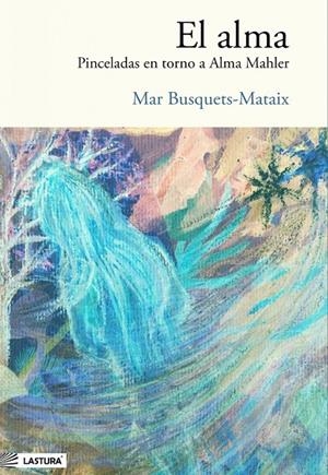 ALMA, EL | 9788412275346 | BUSQUETS MATAIX, MAR