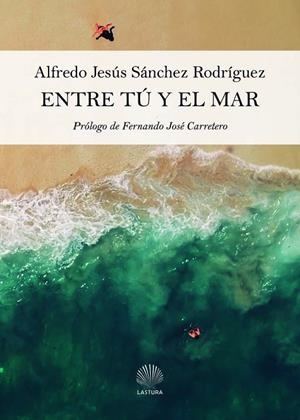 ENTRE TÚ Y EL MAR | 9788412275360 | J. SÁNCHEZ, ALFREDO