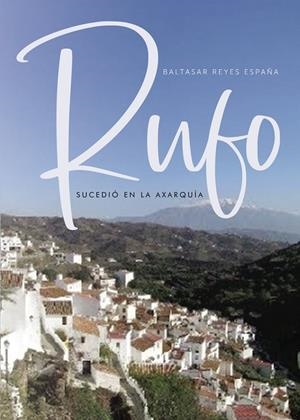 RUFO, SUCEDIÓ EN LA AXARQUÍA | 9788418574665 | REYES ESPAÑA, BALTASAR