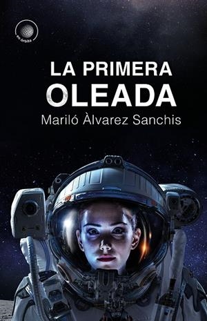 PRIMERA OLEADA, LA | 9788491424604 | ÀLVAREZ SANCHIS, MARILÓ