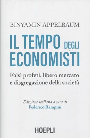 IL TEMPO DEGLI ECONOMISTI (ECONOMIA & FINANZA) | 9788820397234 | RAMPINI, FEDERICO