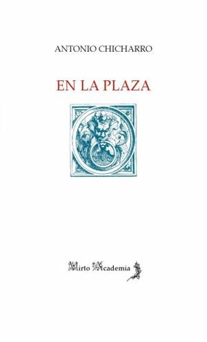 EN LA PLAZA | 9788496641570 | CHICHARRO CHAMORRO, ANTONIO