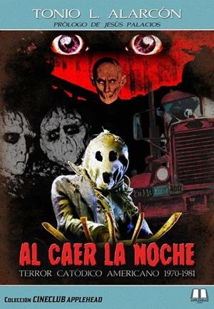 AL CAER LA NOCHE : TERROR CATODICO AMERICANO 1970-1981 | 9788494626456 | ALARCÓN, TONIO L.