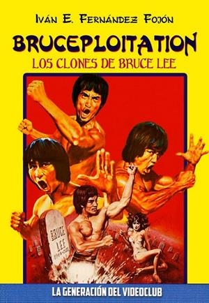 BRUCEPLOITATION:  LOS CLONES DE BRUCE LEE | 9788494626463 | FERNÁNDEZ FOJÓN, IVÁN E.