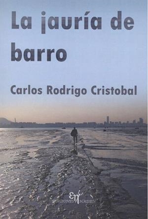 JAURIA DE BARRO, LA | 9788494922596 | RODRIGO CRISTOBAL, CARLOS