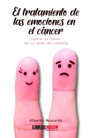 CANCER Y COACHING. EL TRATAMIENTO DE LAS EMOCIONES | 9788418298165 | MOSCARDO, ALBERTO