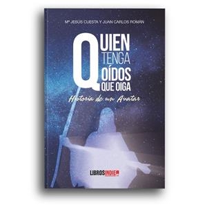 QUIEN TENGA OIDOS QUE LO OIGA. HISTORIA DE UN AVATAR | 9788418298196 | CUESTA, MARIA JESUS / ROMAN, JUAN CARLOS