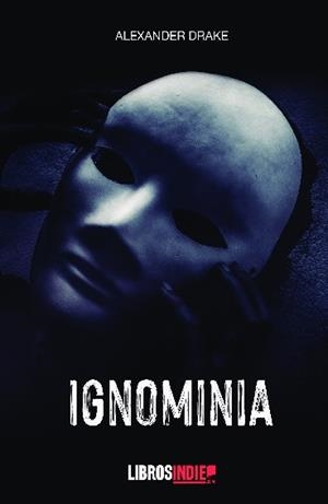 IGNOMINIA | 9788418298271 | DRAKE, ALEXANDER