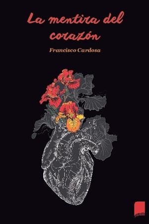 MENTIRA DEL CORAZÓN, LA | 9878418112896 | CUETO, JOSE FRANCISCO