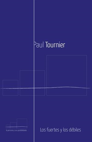 FUERTES Y LOS DEBILES, LOS | 9788415189381 | TOURNIER, PAUL