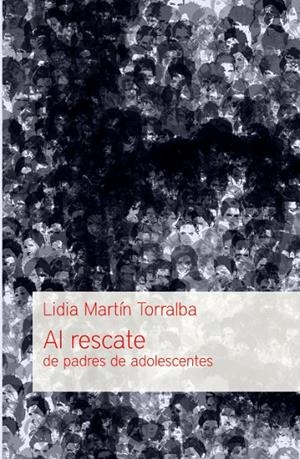 AL RESCATE DE PADRES DE ADOLESCENTES | 9788415189626 | MARTIN TORRALBA, LIDIA