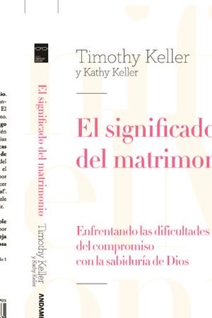 SIGNIFICADO DEL MATRIMONIO, EL. ENFRENTANDO LAS DIFICULTADES | 9788415189923 | KELLER, TIMOTHY / KELLER, KATHY