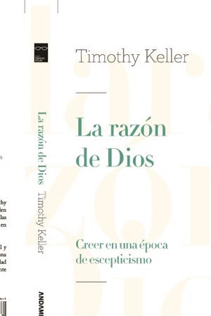 RAZON DE DIOS, LA. CREER EN UNA EPOCA DE ESCEPTICISMO | 9788415189947 | KELLER, TIMOTHY