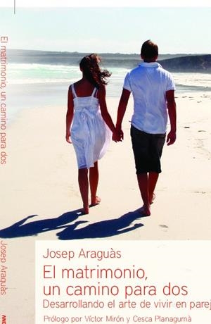 MATRIMONIO, UN CAMINO PARA DOS, EL | 9788492836598 | ARAGUAS, JOSEP