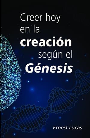 CREER HOY EN LA CREACION SEGUN EL GENESIS | 9788494753701 | LUCAS, ERNEST