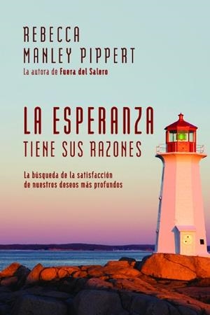 ESPERANZA TIENE SUS RAZONES, LA. LA BUSQUEDA DE LA SATISFACCIÓN | 9788496551701 | MANLEY PIPPERT, REBECCA