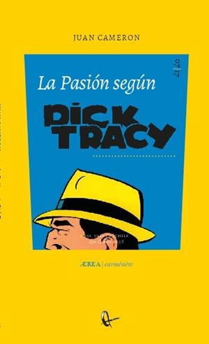PASION SEGUN DICK TRACY, LA | 9789560104465 | CAMERON, JUAN