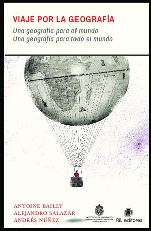 VIAJE POR LA GEOGRAFIA : UNA GEOGRAFIA PARA EL MUNDO | 9789560104656 | NUÑEZ, ANDRES / SALAZAR, ALEJANDRO