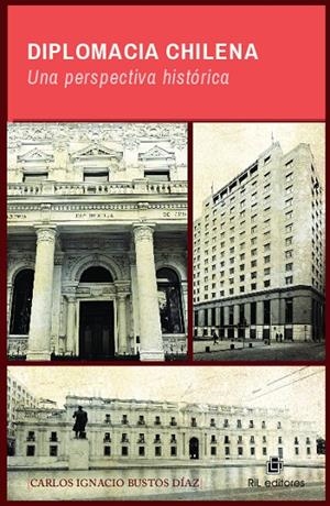 DIPLOMACIA CHILENA : UNA PERSPECTIVA HISTORICA | 9789560105264 | BUSTOS DIAZ, CARLOS IGNACIO