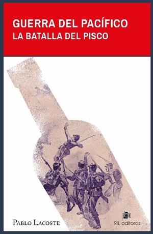 GUERRA DEL PACIFICO, LA BATALLA DEL PISCO | 9789560106469 | LACOSTE, PABLO