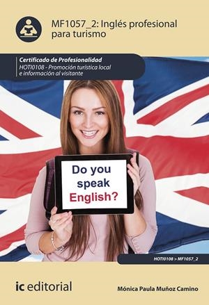 INGLES PROFESIONAL PARA TURISMO MF1057_2 (2A ED) | 9788491989189 | MUÑOZ CAMINO, MÓNICA PAULA