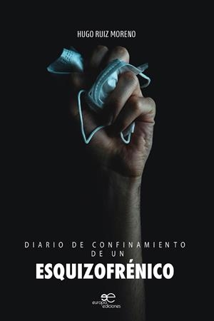 DIARIO DE CONFINAMIENTO DE UN ESQUIZOFRÉNICO | 9791220105293 | RUIZ MORENO, HUGO