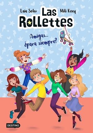 ROLLETTES 04, LAS. AMIGAS... ¿PARA SIEMPRE? | 9788408240488 | SOLER, LAIA / KOEY, MILI