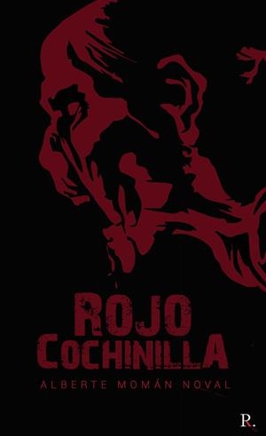 ROJO COCHINILLA | 9788418605109 | MOMÁN NOVAL, ALBERTE