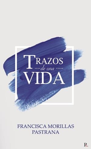 TRAZOS DE UNA VIDA | 9788418448379 | MORILLAS PASTRANA, FRANCISCA