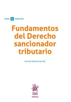 FUNDAMENTOS DEL DERECHO SANCIONADOR TRIBUTARIO | 9788413137797 | SÁNCHEZ GERVILLA, ANTONIO