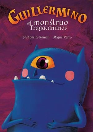GUILLERMINO, EL MONSTRUO TRAGACAMINOS | 9788412181661 | CERRO / ROMAN