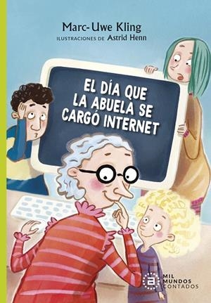 DÍA QUE LA ABUELA SE CARGÓ INTERNET, EL | 9788446050544 | KLING, MARC-UWE