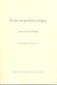 NO-RES PERDURA SEMPRE, EL | 9788416416806 | GERONA FUMÀS, JOSEP