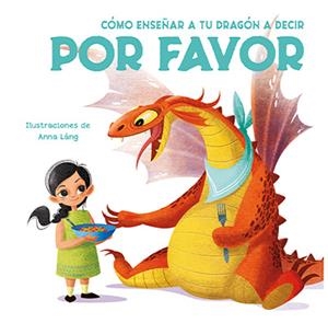 COMO ENSEÑAR A TU DRAGON A DECIR POR FAVOR | 9788468272245 | FORNASARI, ELEONORA