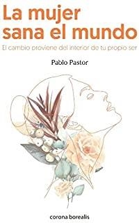 MUJER SANA EL MUNDO, LA | 9788412264326 | PASTOR, PABLO