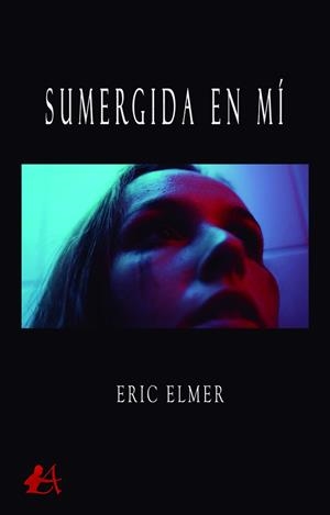 SUMERGIDA EN MI | 9788418663420 | ELMER, ERIC