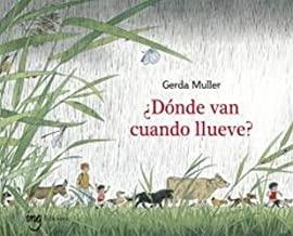 DONDE VAN CUANDO LLUEVE? | 9788412322170 | MULLER, GERDA