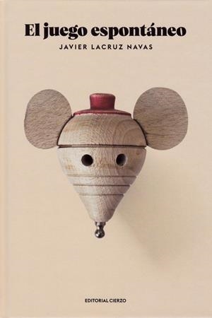 JUEGO ESPONTÁNEO, EL | 9788409276813 | LACRUZ NAVAS, JAVIER