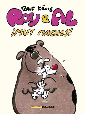 ROY & AL. ¡MUY MACHOS! | 9788417442859 | KONIG, RALF