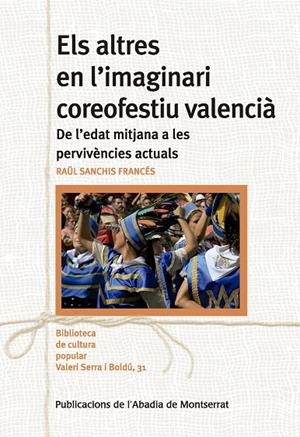 ALTRES EN L'IMAGINARI COREOFESTIU VALENCIÀ, ELS | 9788491911647 | SANCHIS FRANCÉS, RAÜL