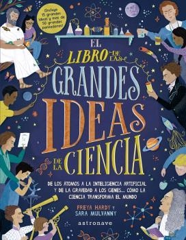 LIBRO DE LAS GRANDES IDEAS DE LA CIENCIA, EL | 9788467943351 | HARDY, FREYA / MULVANNY, SARA