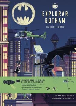 EXPLORAR GOTHAM. GUÍA ILUSTRADA | 9788467943900 | MANNING, MATTHEW K.