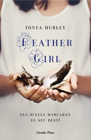 FEATHER GIRL | 9788418444012 | HURLEY, TONYA