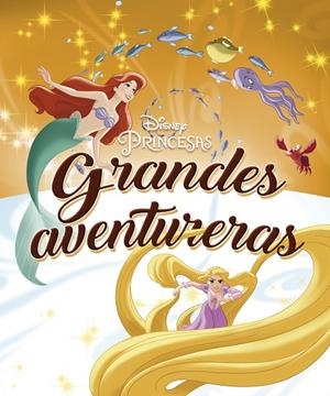 PRINCESAS. GRANDES AVENTURERAS. COLECCIÓN 4 CUENTOS | 9788418335501 | DISNEY