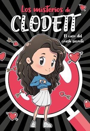 MISTERIOS DE CLODETT 02. EL CASO DEL CRUSH SECRETO | 9788418038716 | CLODETT,