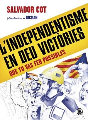 INDEPENDENTISME EN DEU VICTÒRIES (QUE TU VAS FER POSSIBLES), L' | 9788402424488 | COT, SALVADOR