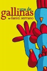 DE GALLINAS, UNA | 9788492366965 | SERRANO, DANIEL