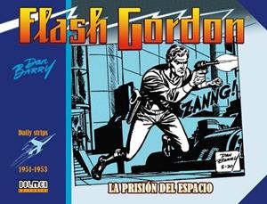 FLASH GORDON 1951 - 1953 : LA PRISION DEL ESPACIO (DAILY STRIPS) | 9788417956394 | BARRY, DAN