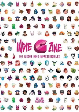 INDIE G ZINE. 101 JUEGOS INDIE IMPRESCINDIBLES | 9788416961719 | QUIJANO, JULIAN