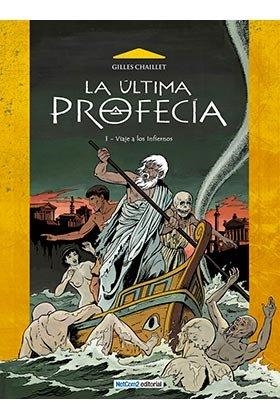 ULTIMA PROFECIA 01, LA : VIAJE A LOS INFIERNOS | 9788415773047 | CHAILLET, GILLES